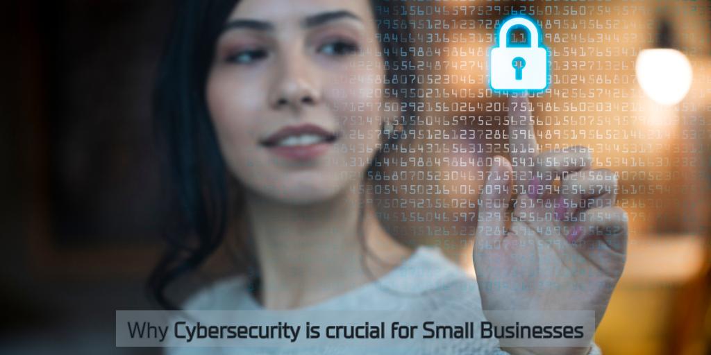 Why Cybersecurity is Crucial for Small Businesses